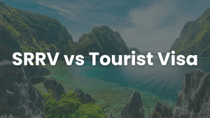 SRRV vs tourist visa Philippines